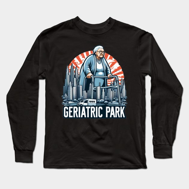 Geriatric Park Long Sleeve T-Shirt by Jason's Finery